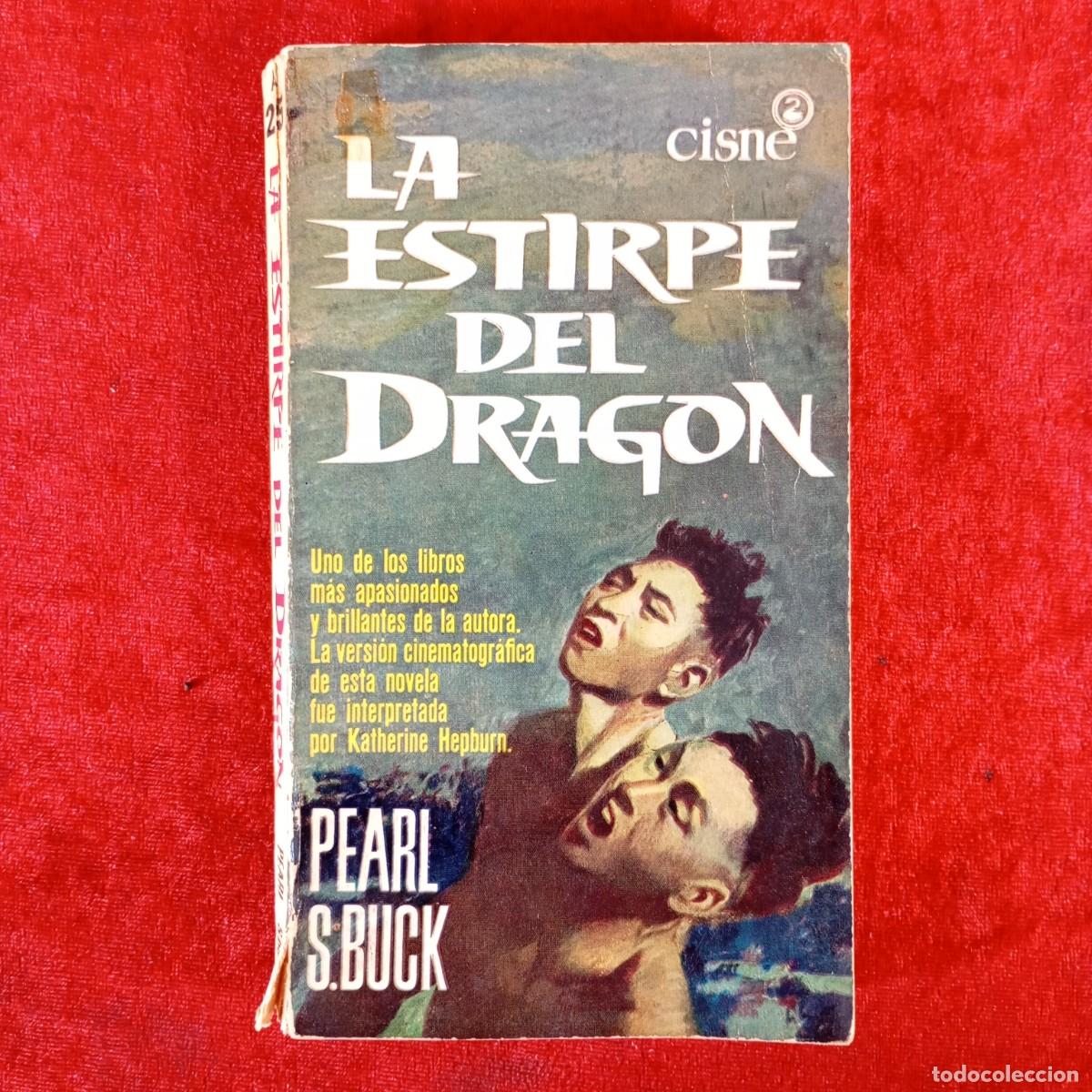 Libros de segunda mano: LA ESTIRPE DEL DRAGON - PEARL S. BUCK - EDITORIAL CISNE / 885