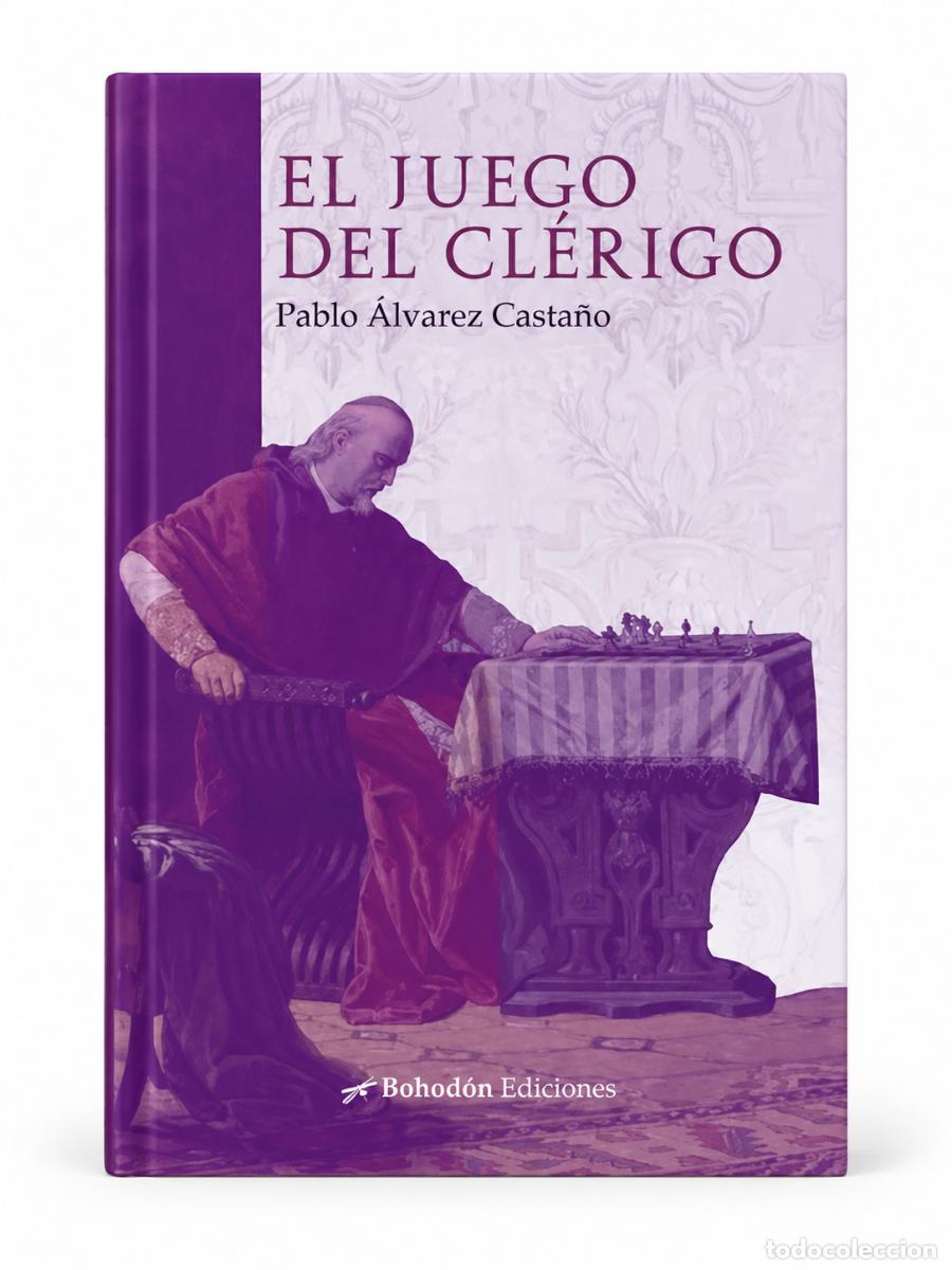 Libros de segunda mano: PABLO &Aacute;LVAREZ CASTA&Ntilde;O &ndash; EL JUEGO DEL CL&Eacute;RIGO &ndash; BOHOD&Oacute;N EDICIONES &ndash; LM