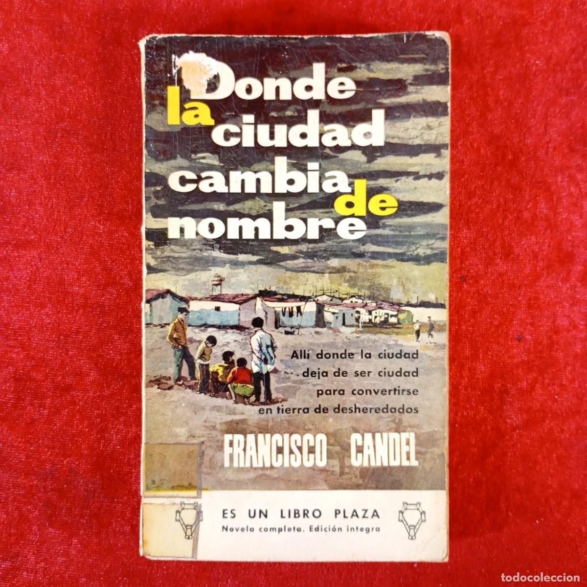 Libros de segunda mano: DONDE LA CIUDAD CAMBIA DE NOMBRE - FRANCISCO CANDEL - EDICIONES G. P. - BARCELONA / 891
