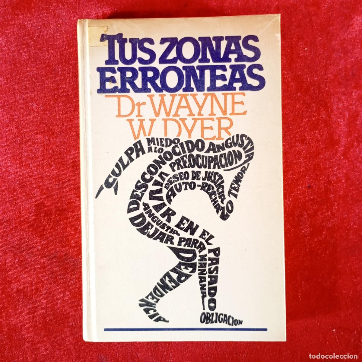 Libros de segunda mano: TUS ZONAS ERRONEAS - DR. WAYNE W. DYER - C&Iacute;RCULO DE LECTORES / 896