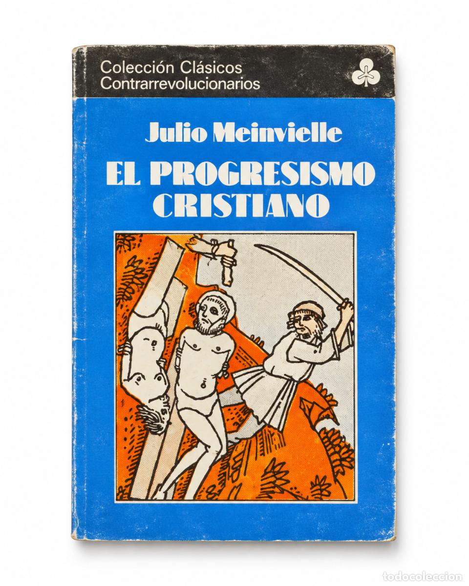 Libros de segunda mano: El progresismo cristiano - Julio Meinvielle - Colecci&oacute;n Cl&aacute;sicos Contrarrevolucionarios