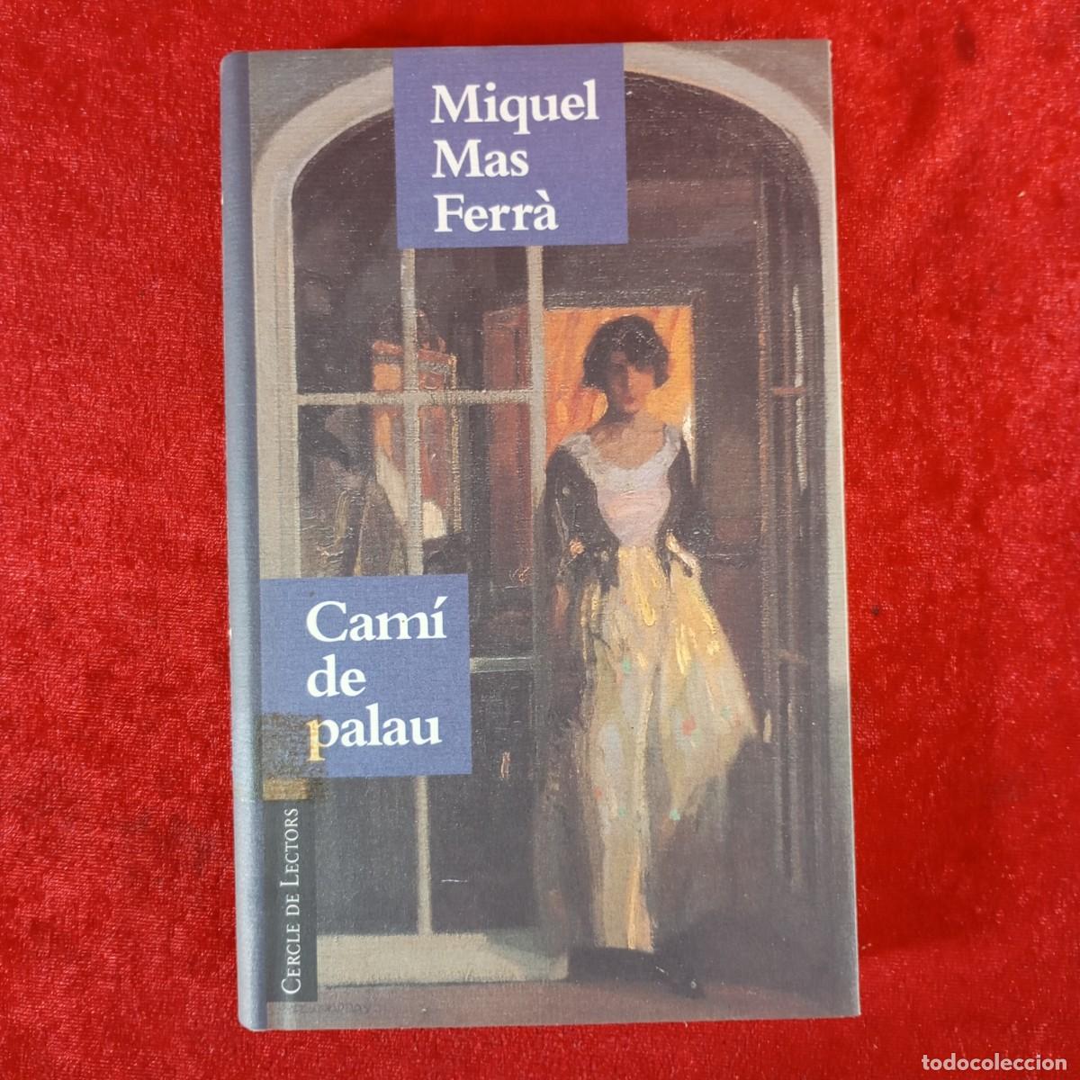 Livres d'occasion: MIGUEL MAS FERR&Agrave; - CAM&Iacute; DE PALAU - CERCLE DE LECTORES / 901