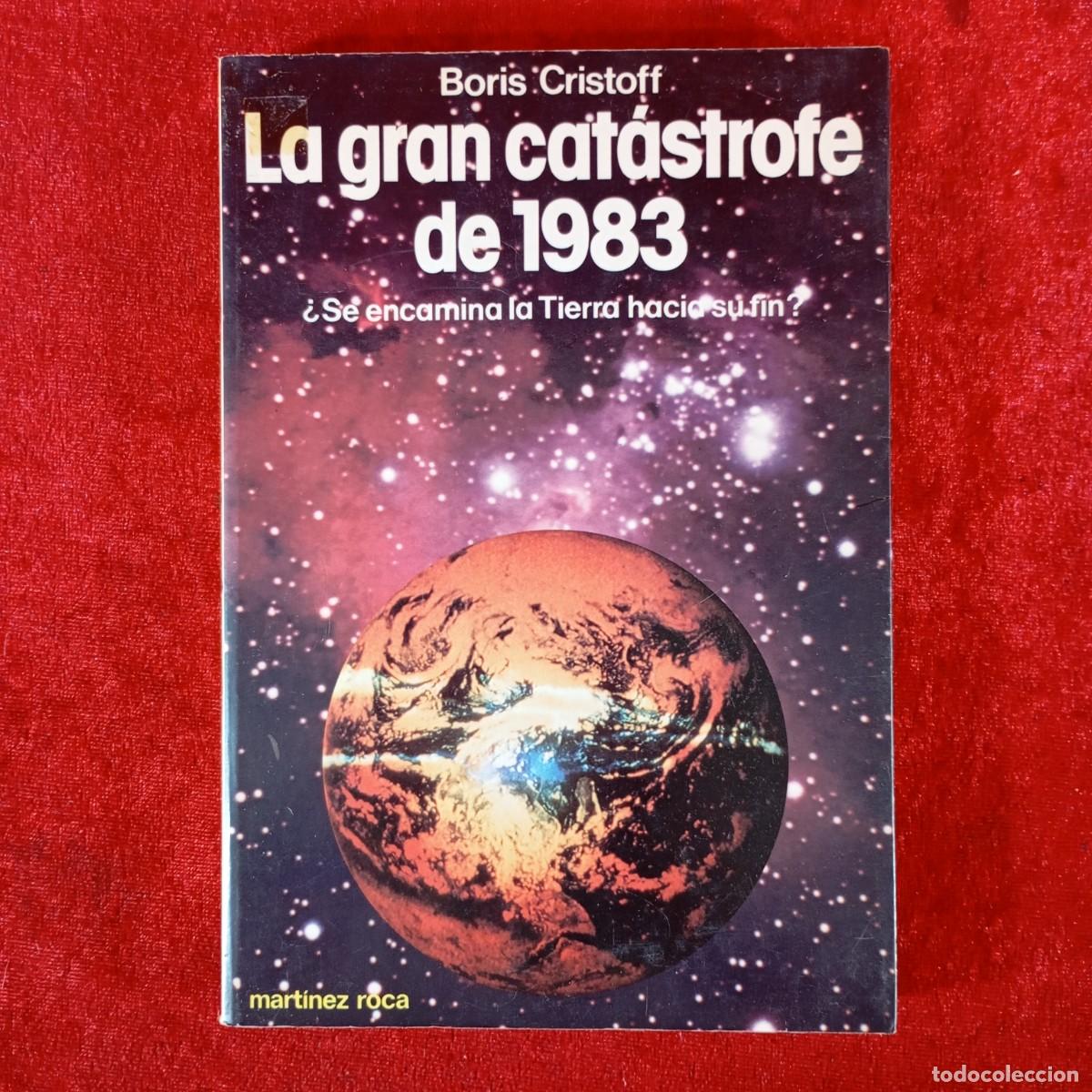 Libros de segunda mano: BORIS CRISTOFF - LA GRAN CAT&Aacute;STROFE DE 1983 - MART&Iacute;NES ROCA EDITORES / 902
