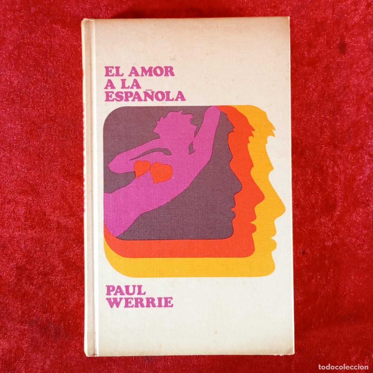 Libros de segunda mano: EL AMOR A LA ESPA&Ntilde;OLA - PAUL WERRIE - C&Iacute;RCULO DE LECTORES / 905
