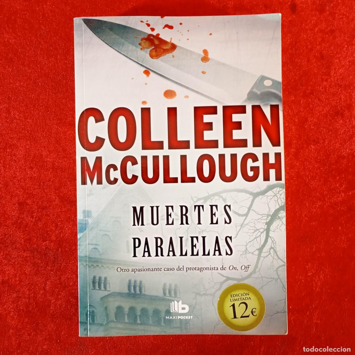 Libros de segunda mano: COLLEEN MCCULLOUGH - MUERTES PARALELAS - EDICI&Oacute;N MAXIPOCKET / 912