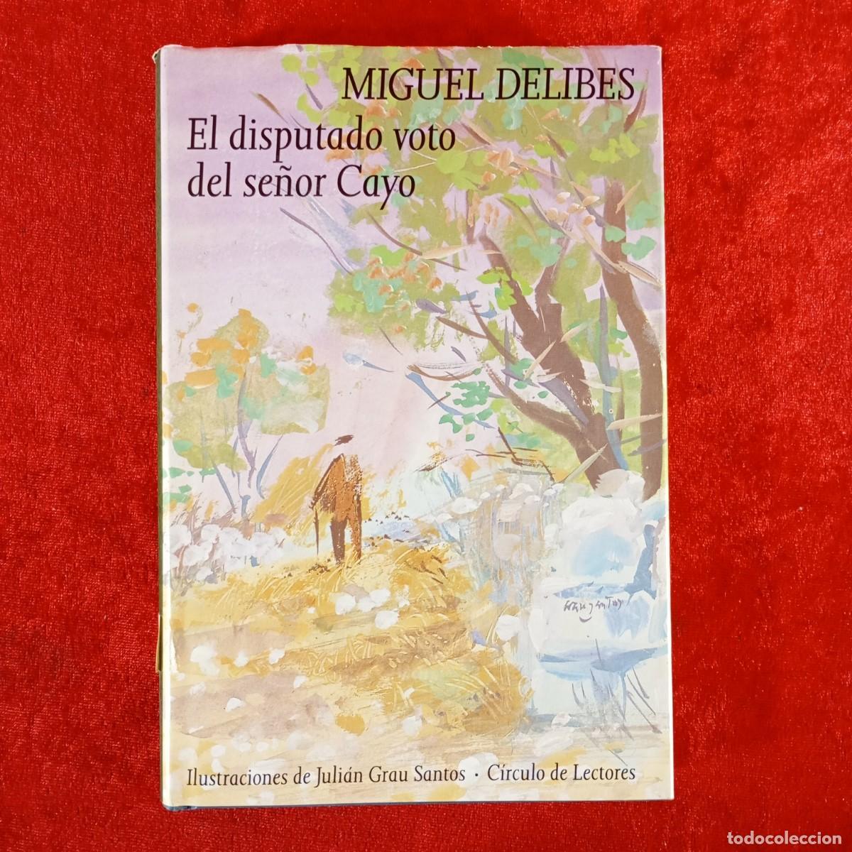 Libros de segunda mano: MIGUEL DELIBES - EL DISPUTADO VOTO DEL SE&Ntilde;OR CAYO - C&Iacute;RCULO DE LECTORES / 917