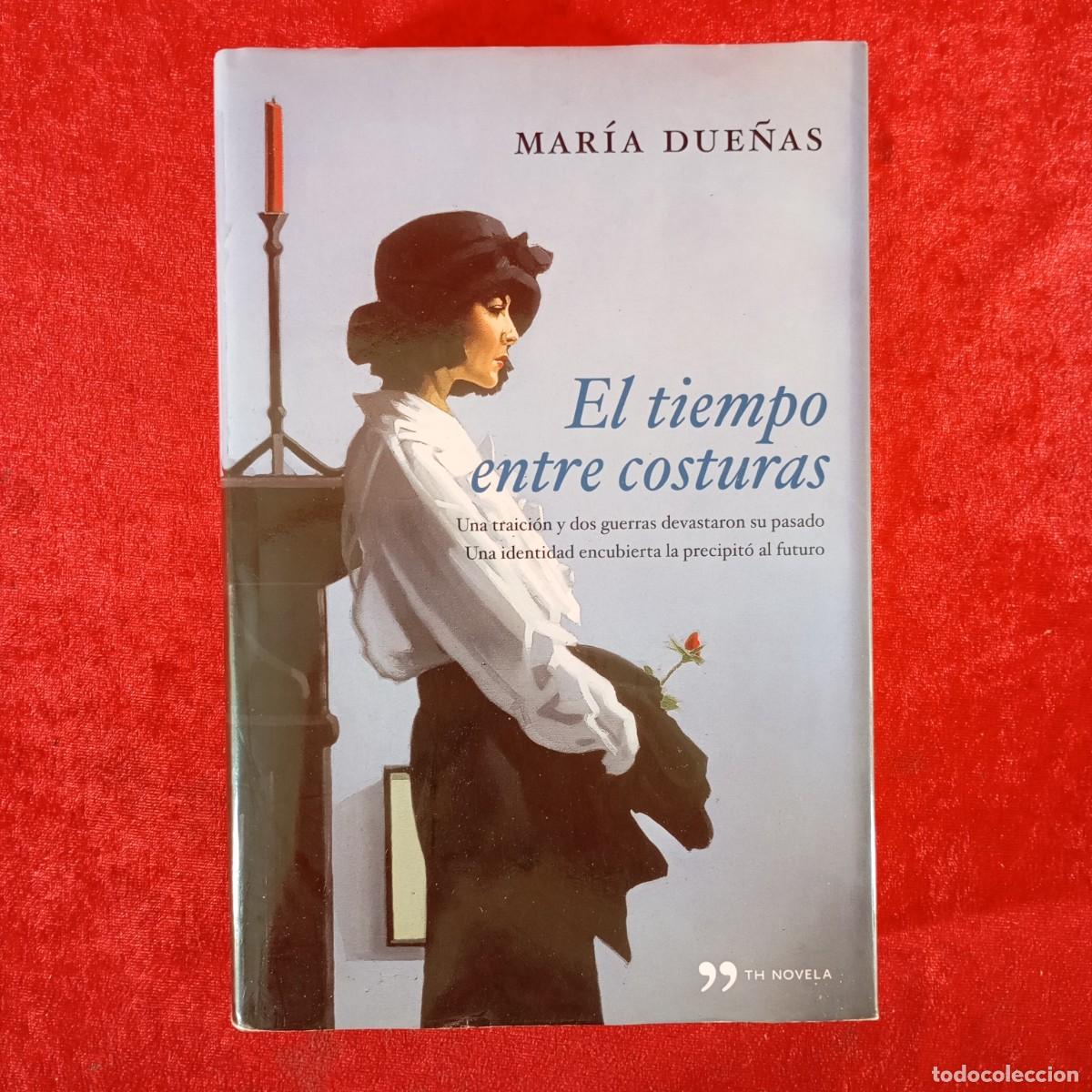 Libros de segunda mano: MAR&Iacute;A DUE&Ntilde;AS - EL TIEMPO ENTRE COSTURAS - TH NOVELAS / 927