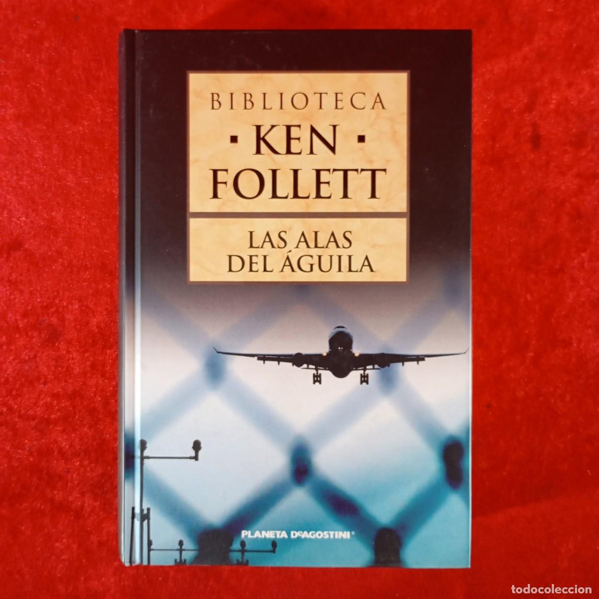 Libros de segunda mano: KEN FOLLETT - LAS ALAS DEL &Aacute;GUILA - PLANETA DE AGOSTINI / 930