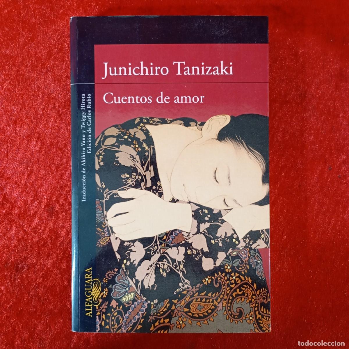 Libros de segunda mano: JUNICHIRO TANIZAKI - CUENTOS DE AMOR - EDITORIAL ALFAGUARA / 933