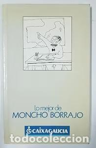 Libros de segunda mano: Lo Mejor de Moncho Borrajo - Moncho Borrajo - Caja de Ahorros de Galicia (A Coru&ntilde;a)