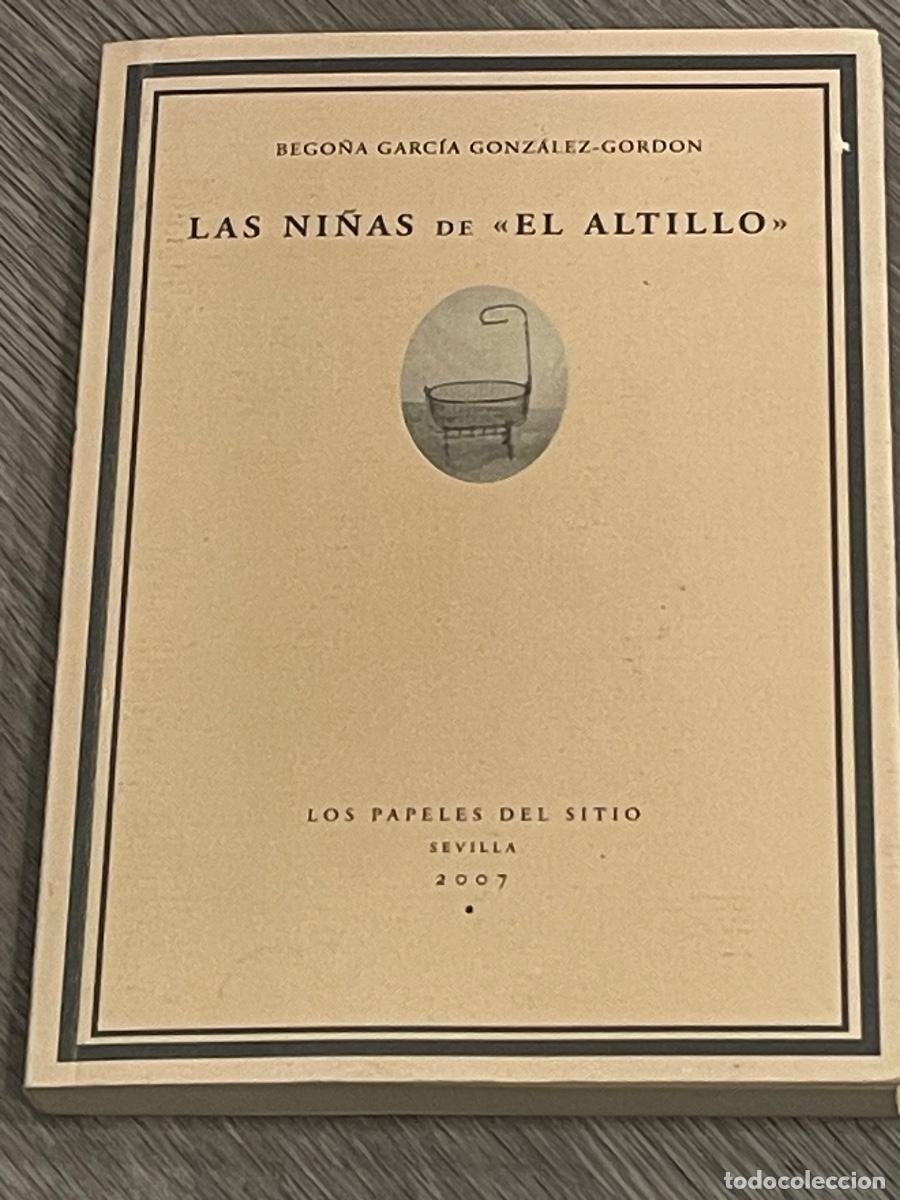 Second hand books: BEGO&Ntilde;A GARCIA GONZALEZ-GORDON - LAS NI&Ntilde;AS DE EL ALTILLO - SEVILLA 2007