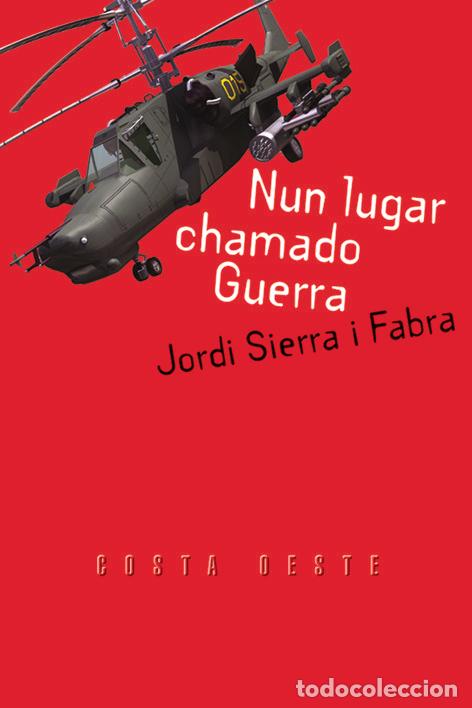 Libros de segunda mano: Nun Lugar Chamado Guerra - Jordi Sierra i Fabra - Editorial Galaxia - Costa Oeste, 36