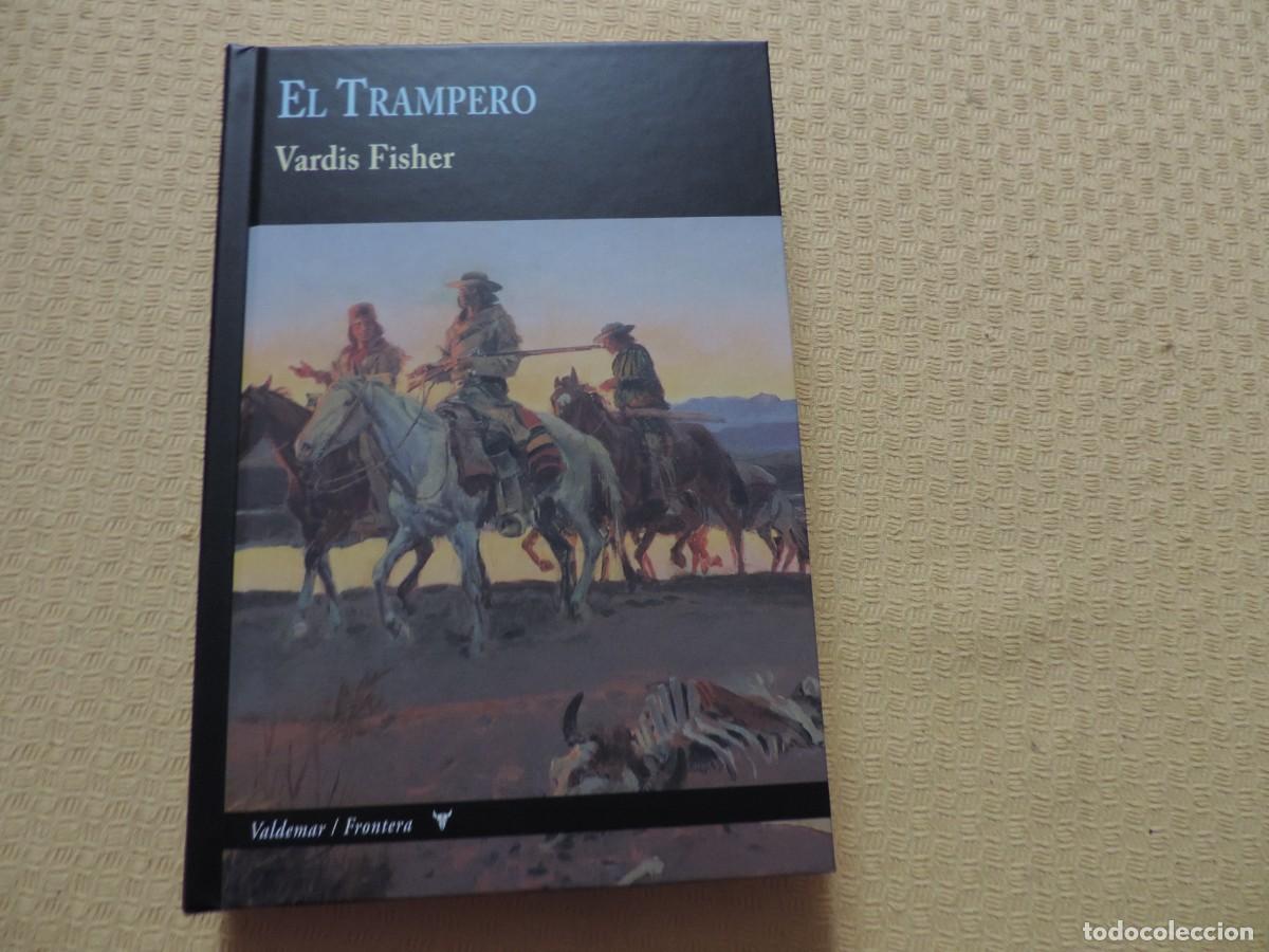 Libros de segunda mano: El Trampero (Vardis Fisher) Editorial Valdemar