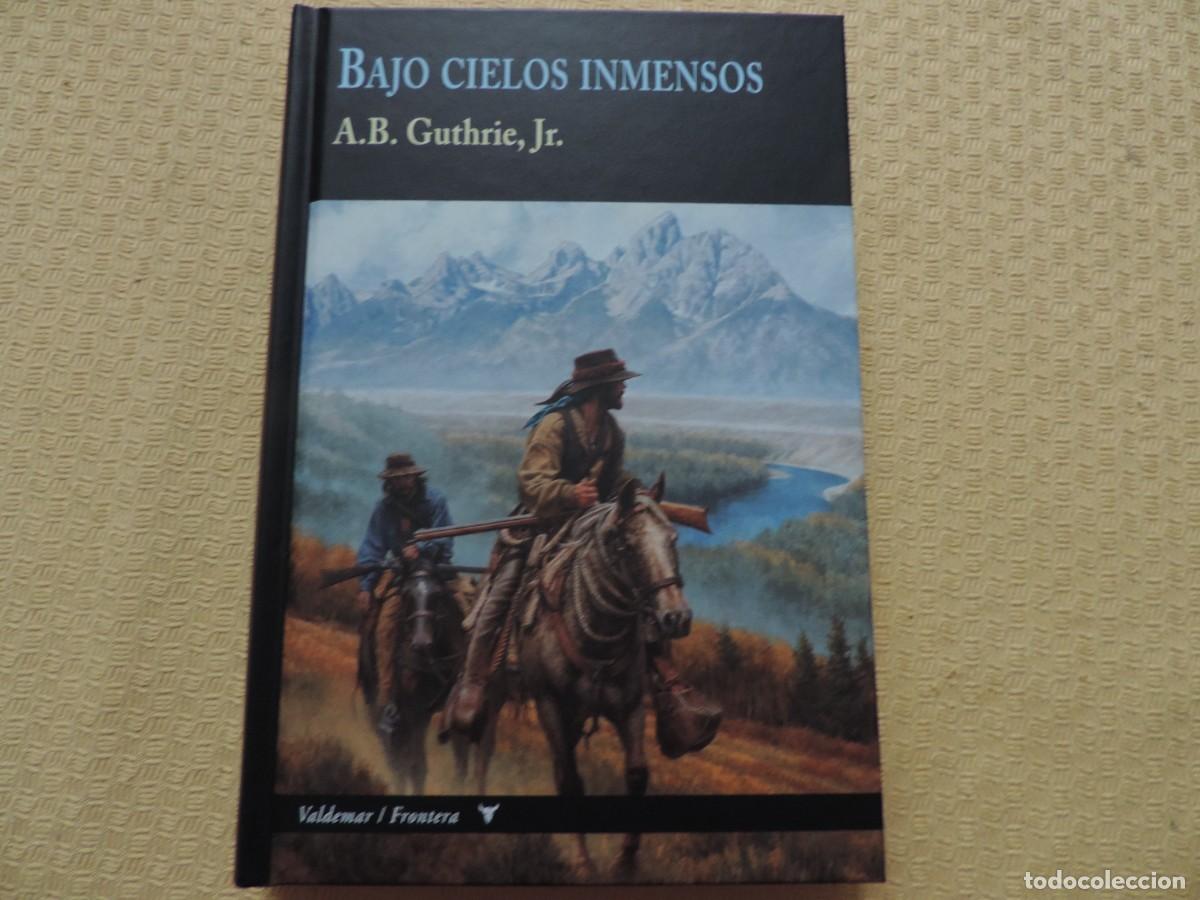 Libros de segunda mano: Bajo cielos inmensos (A.B. Guthrie Jr.) Editorial Valdemar