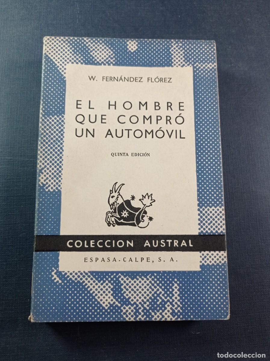 Libros de segunda mano: EL HOMBRE QUE COMPR&Oacute; UN AUTOM&Oacute;VIL. W. FERN&Aacute;NDEZ FL&Oacute;REZ. AUSTRAL N&ordm; 325. ESPASA CALPE, 1962 +++