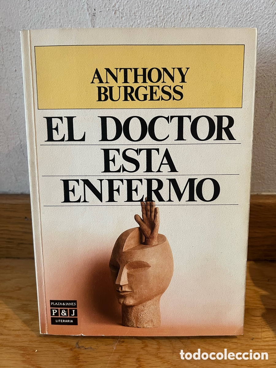 Libros de segunda mano: ANTHONY BURGESS EL DOCTOR ESTA ENFERMO