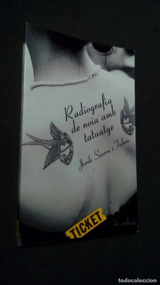Libros de segunda mano: RADIOGRAFIA DE NOIA AMB TATUATGE - SIERRAI FABRA, JORDI-COMO NUEVO
