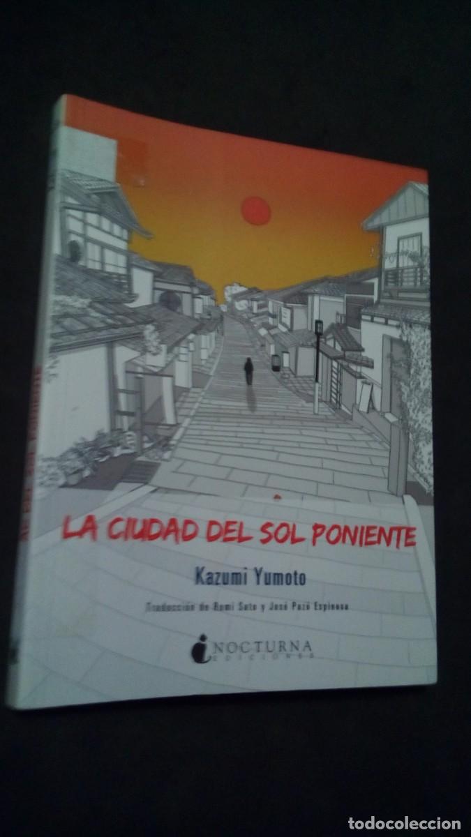 Libros de segunda mano: LA CIUDAD DEL SOL PONIENTE-KAZUMI YUMOTO-NOCTURNA EDICIONES-BUEN ESTADO