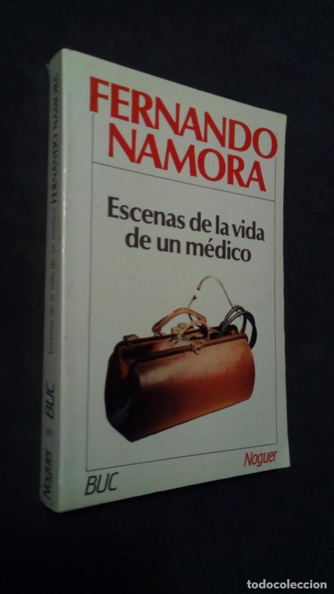 Libros de segunda mano: ESCENAS DE LA VIDA DE UN M&Eacute;DICO FERNANDO NAMORA