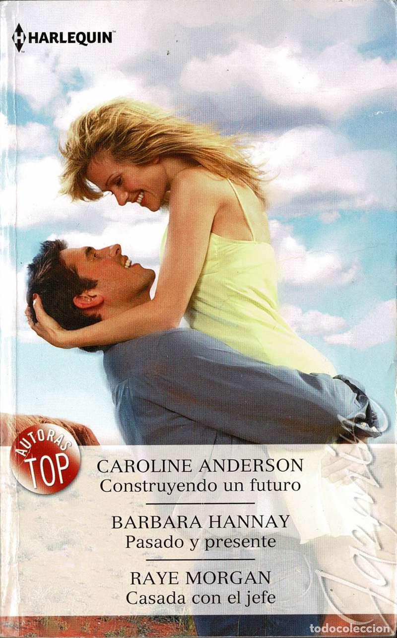 Libros de segunda mano: Construyendo un futuro. Pasado y presente. Casada con el jefe - Caroline Anderson, Barbara Hannay, R
