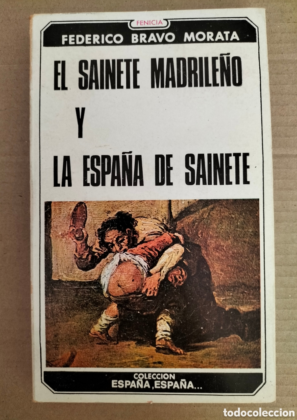 Libros de segunda mano: El sainete madrile&ntilde;o y la Espa&ntilde;a de sainete. Federico Bravo Morata. Fenicia. Libro