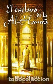 Libros de segunda mano: EL ESCLAVO DE LA AL-HAMR&Aacute;. - Malo, Blas.