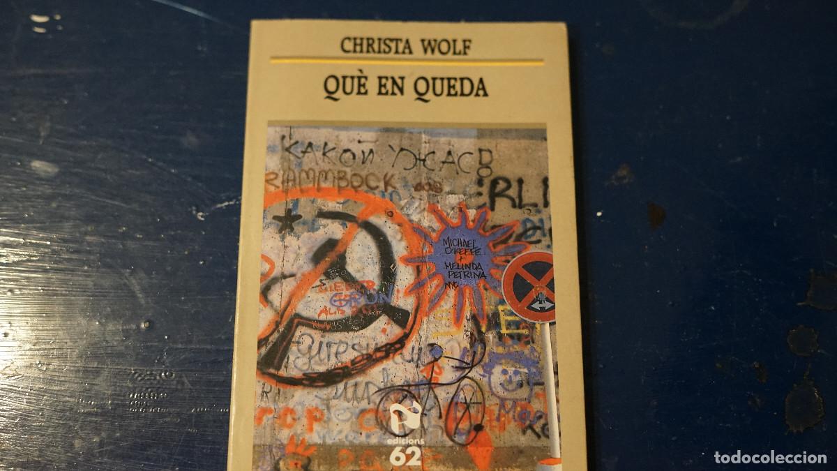 Libros de segunda mano: Christa Wolf - Que en queda - Ediciones 62 1991