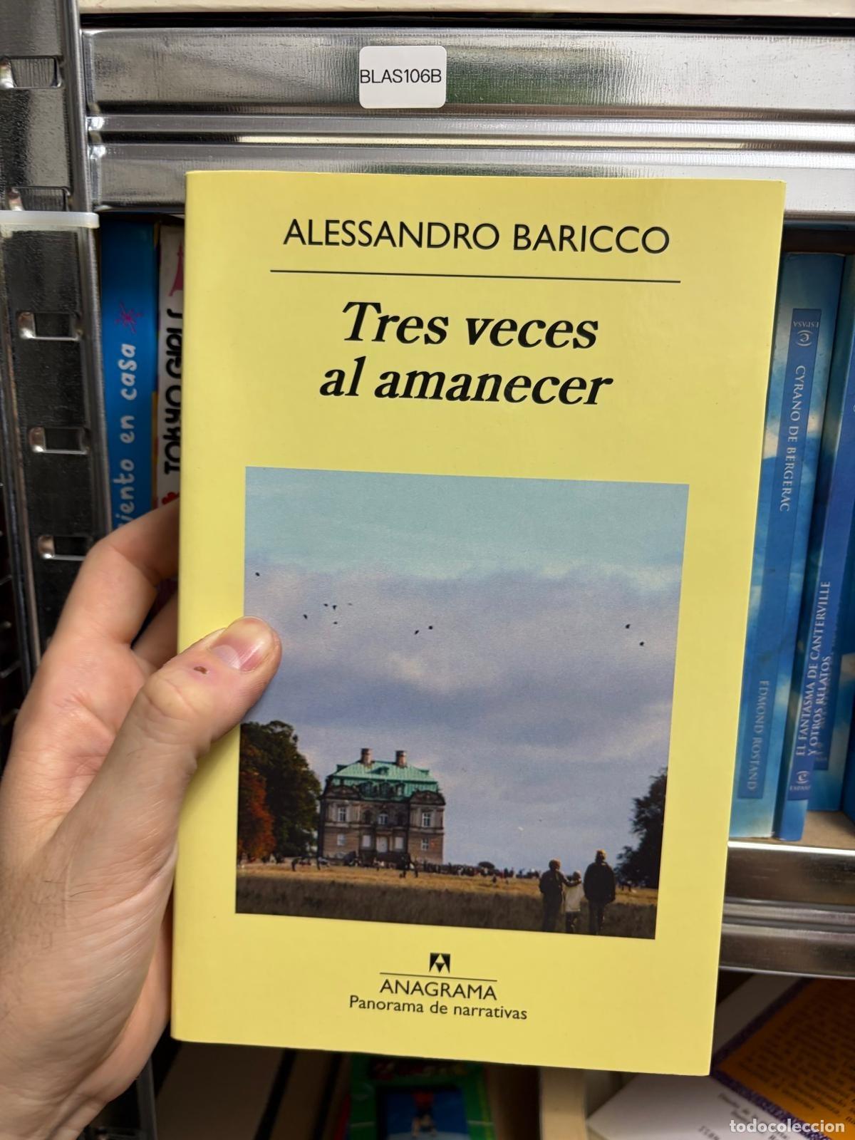 Libri di seconda mano: BLAS106B - Alessandro Baricco - Tres veces al amanecer - Anagrama