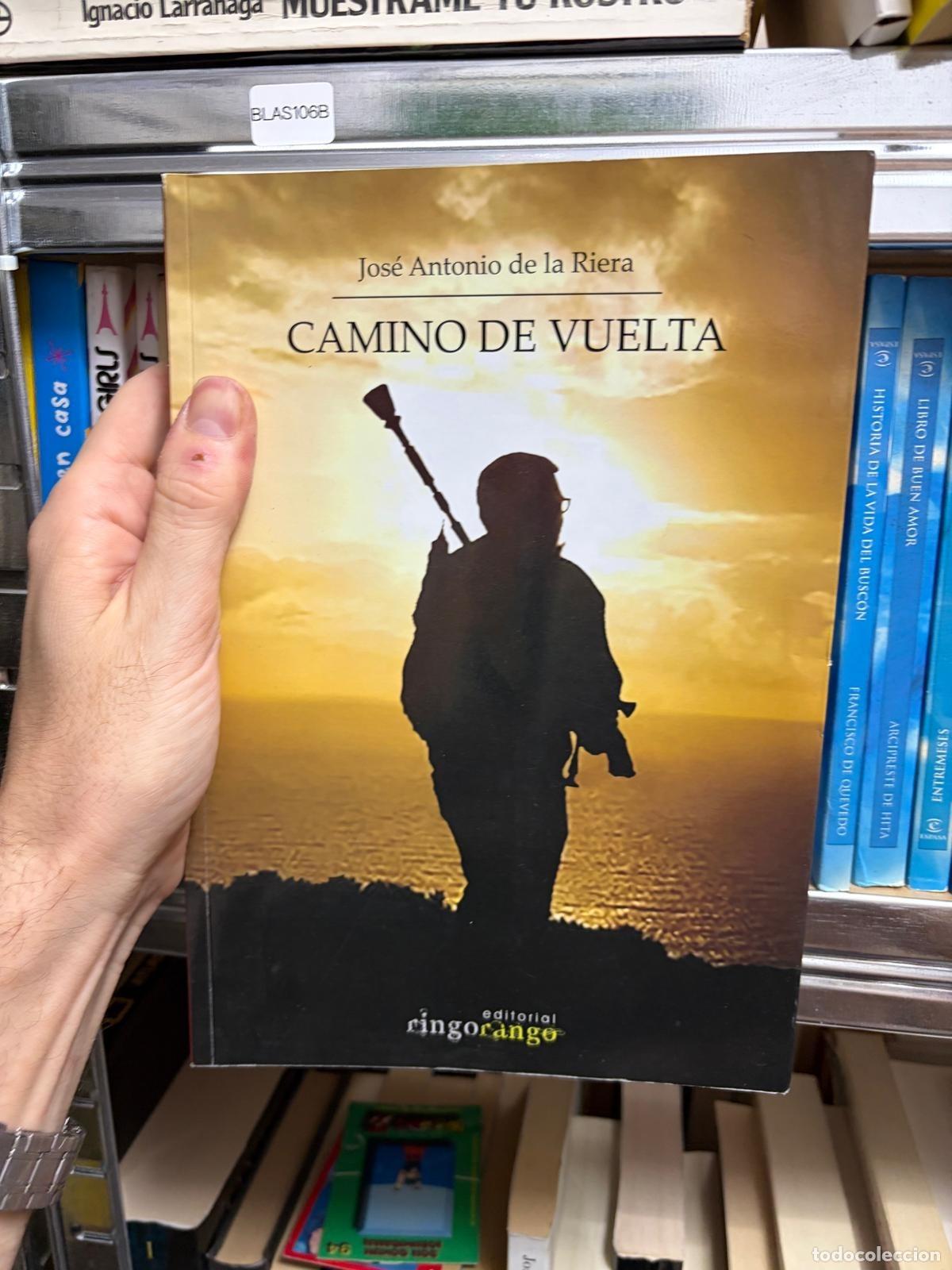 Second hand books: BLAS106B - Jos&eacute; Antonio de la Riera - Camino de vuelta - Editorial Ringorango