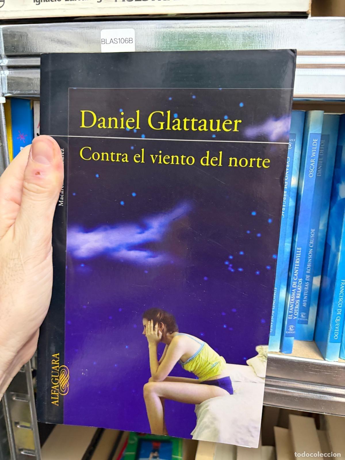 Livres d'occasion: BLAS106B - Daniel Glattauer - Contra el viento del norte - Alfaguara