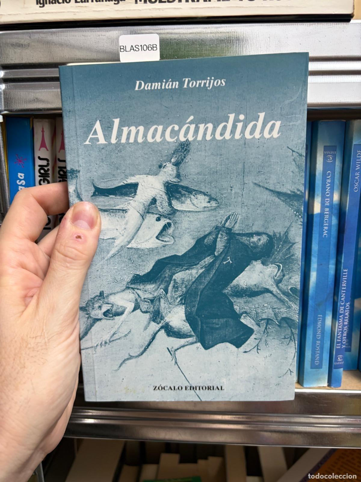Gebrauchte B&uuml;cher: BLAS106B - Dami&aacute;n Torrijos - Almac&aacute;ndida - Z&oacute;calo Editorial