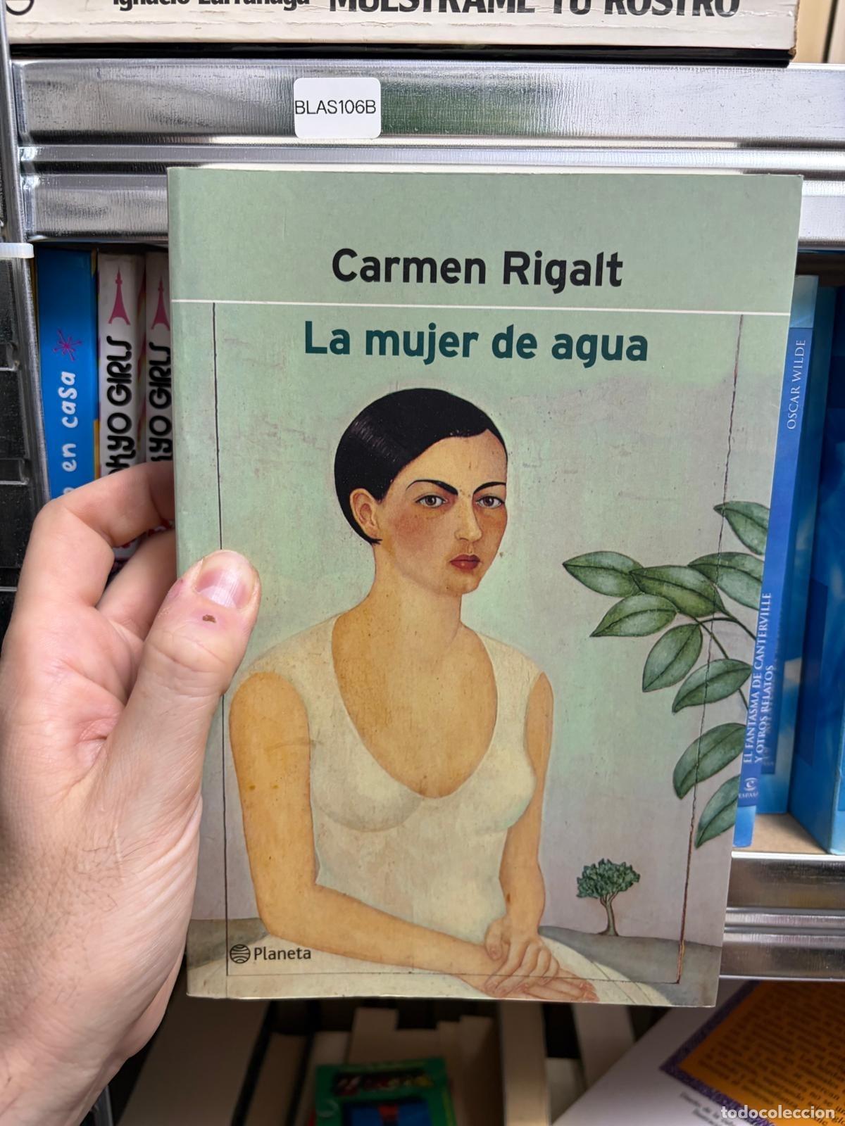 Libros de segunda mano: BLAS106B - Carmen Rigalt - La mujer de agua - Planeta