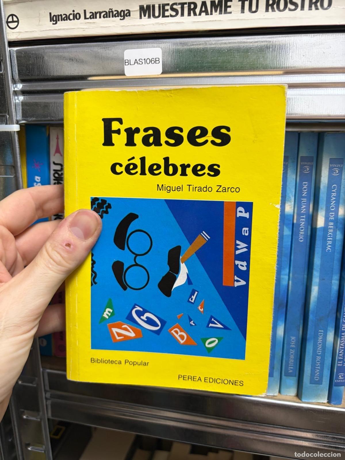 Libros de segunda mano: BLAS106B - Miguel Tirado Zarco - Frases c&eacute;lebres - Perea Ediciones; Biblioteca Popular