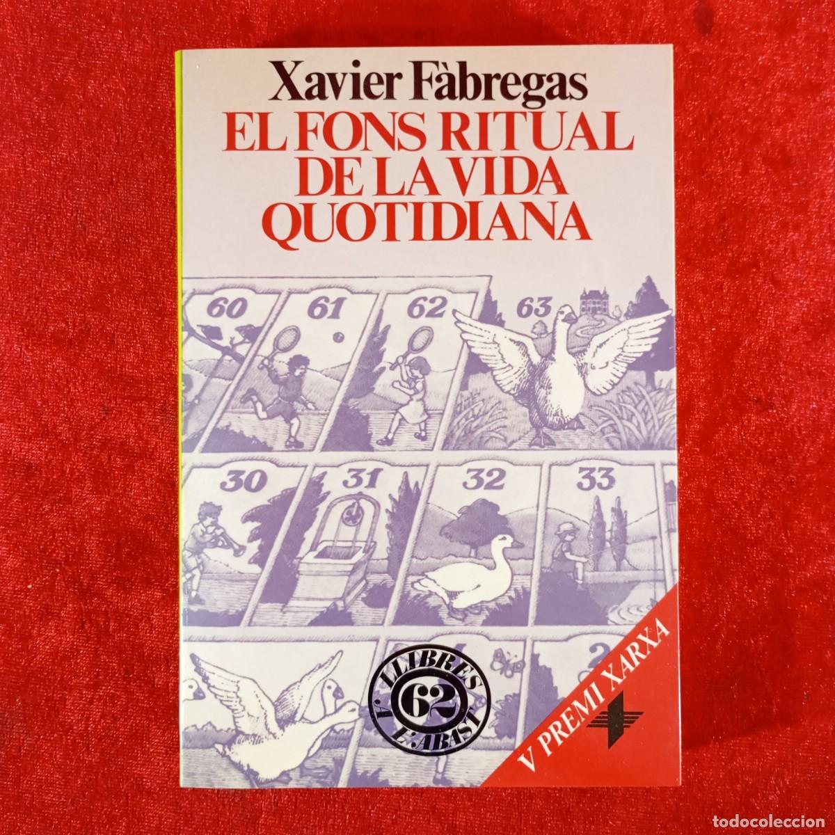 Libros de segunda mano: XAVIER F&Agrave;BREGAS - EL FONS RITUAL DE LA VIDA QUOTIDIANA - EDICIONS 62 / 941