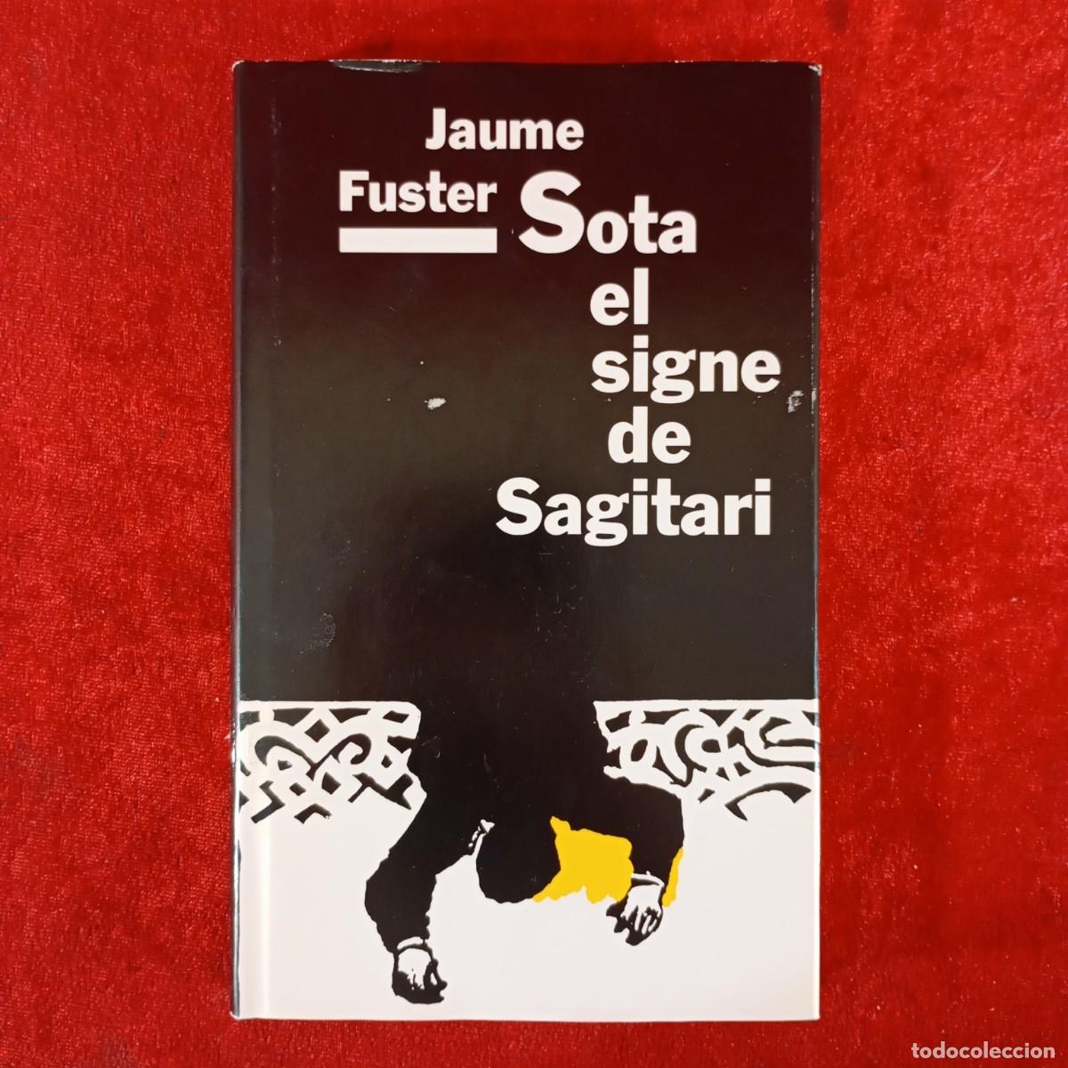 Libros de segunda mano: JAUME FUSTER SOTA - EL SIGNE DE SAGITARI - CERCLE DE LECTORS / 951