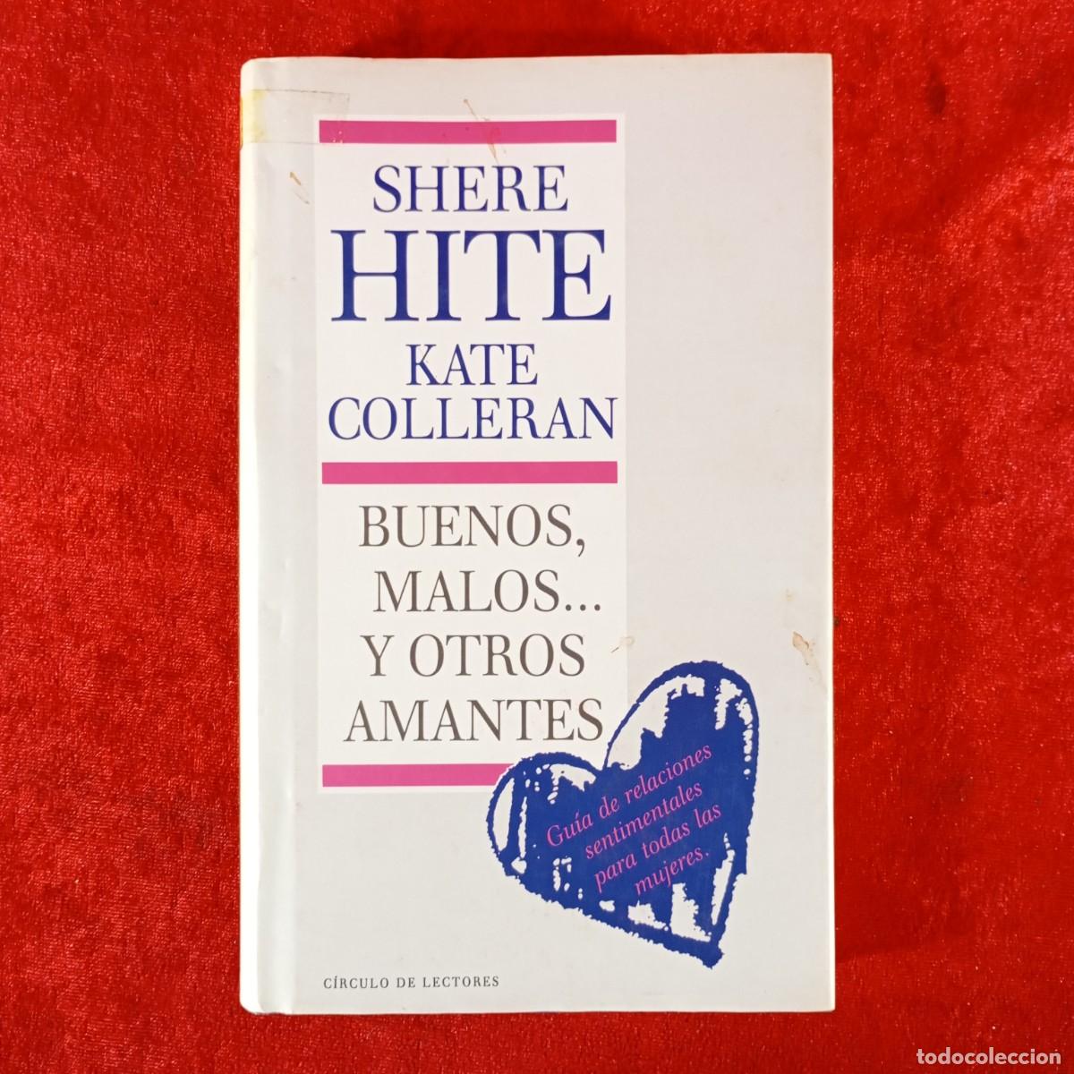 Libros de segunda mano: KATE COLLERAN - SHERE HITE - BUENOS, MALOS...Y OTROS AMANTES - C&Iacute;RCULO DE LECTORES / 953