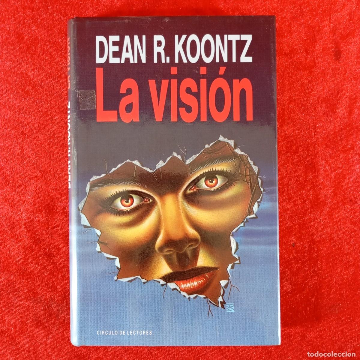 Libros de segunda mano: DEAN R. KOONTZ - LA VISI&Oacute;N - C&Iacute;RCULO DE LECTORES / 956