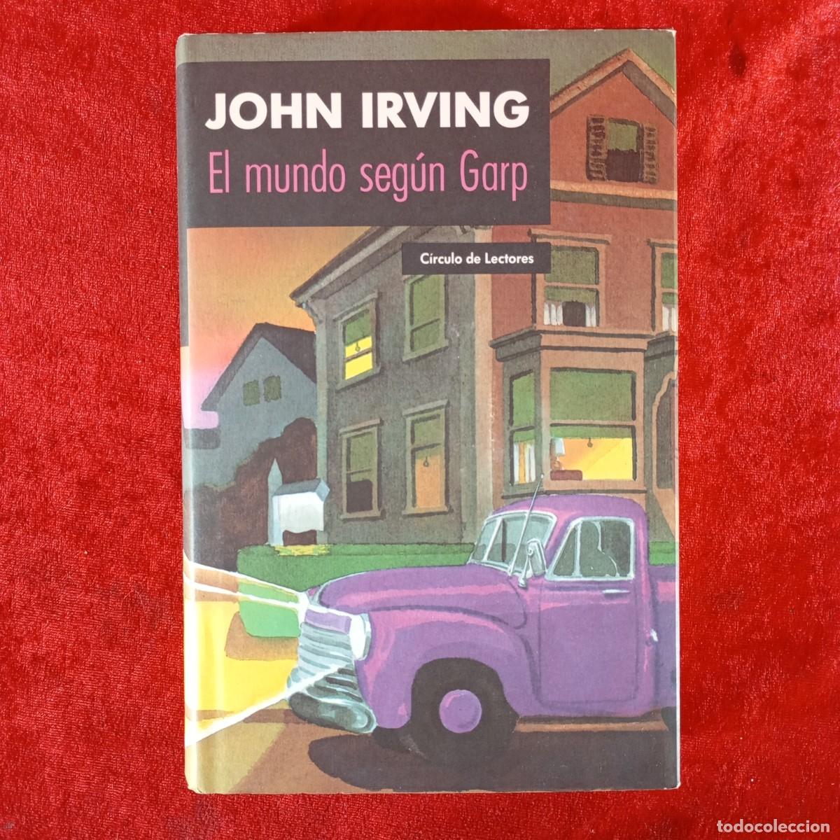 Libros de segunda mano: JOHN IRVING - EL MUNDO SEG&Uacute;N GARP - C&Iacute;RCULO DE LECTORES / 958
