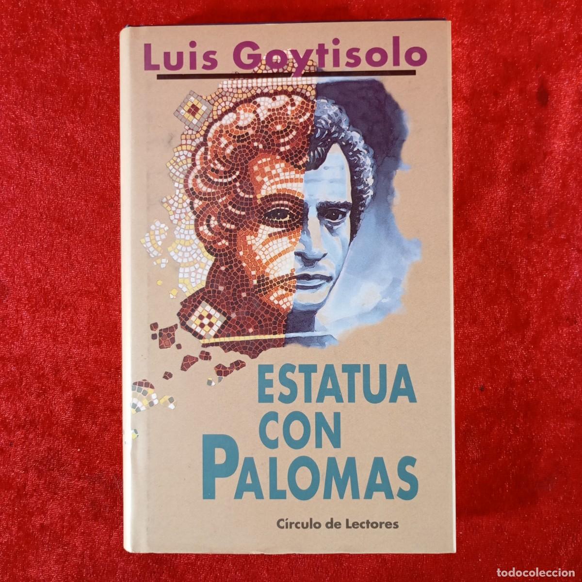Libros de segunda mano: LUIS GOYTISOLO - ESTATUA CON PALOMAS - C&Iacute;RCULO DE LECTORES / 959