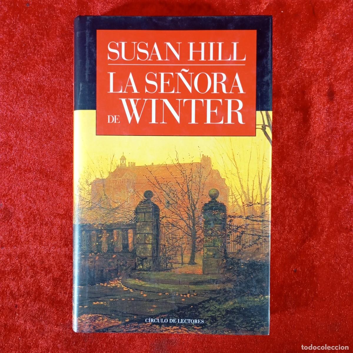 Libros de segunda mano: SUSAN HILL - LA SE&Ntilde;ORA DE WINTER - C&Iacute;RCULO DE LECTORES / 971