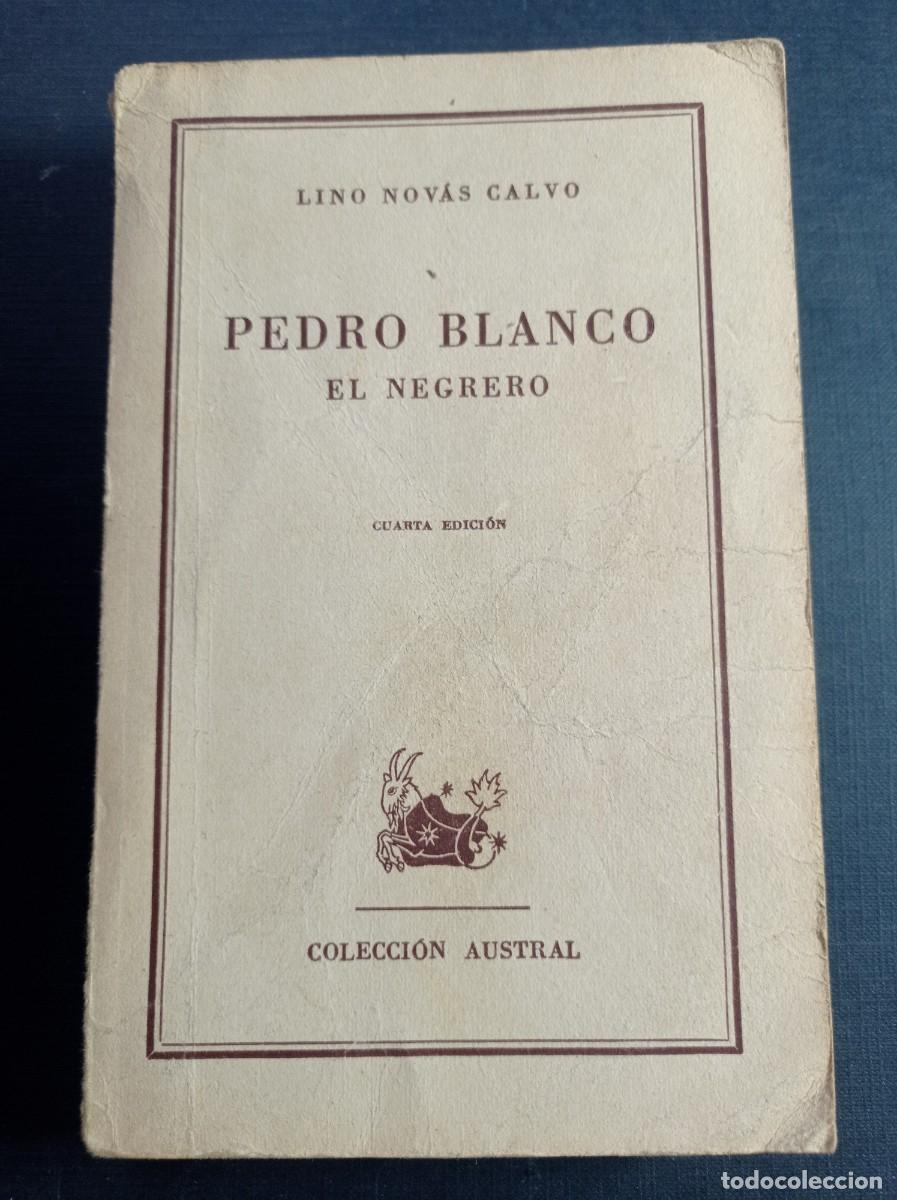 Libros de segunda mano: PEDRO BLANCO, EL NEGRERO. LINO NOV&Aacute;S CALVO. AUSTRAL N&ordm; 194. ESPASA CALPE, 1955 +++