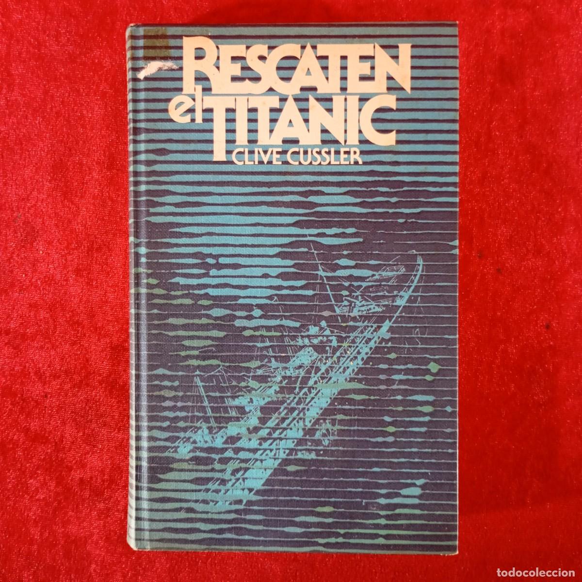 Libros de segunda mano: RESCATEN EL TITANIC - CLIVE CUSSLER - C&Iacute;RCULO DE LECTORES / 982