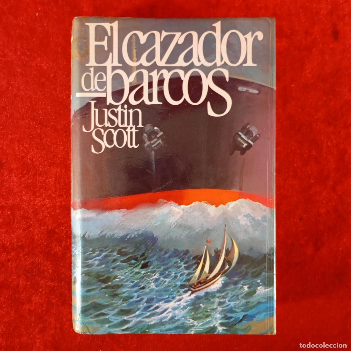 Libros de segunda mano: EL CAZADOR DE BARCOS - JUSTIN SCOTT - C&Iacute;RCULO DE LECTORES / 986