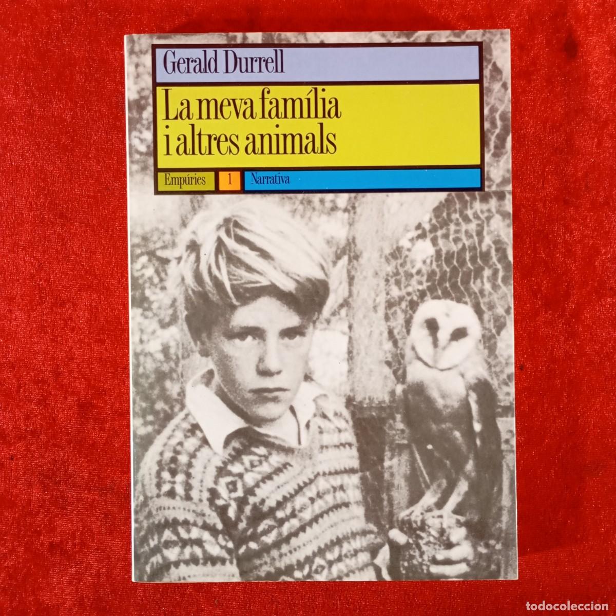 Libros de segunda mano: GERALD DURRELL - LA MEVA FAMI&Iacute;LIA I ALTRES ANIMALS - EDITORIAL EMP&Uacute;RIES / 992