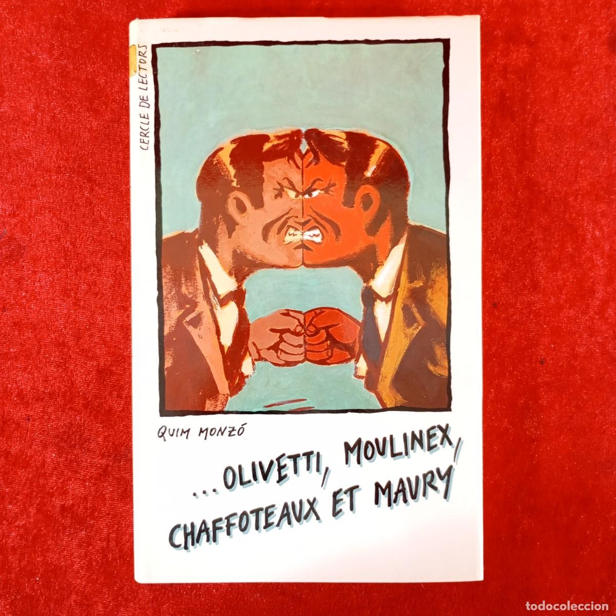 Libros de segunda mano: QUIM MONZ&Oacute; - OLIVETTI, MOULINEX, CHAFFOTEAUX ET MAURY - CERCLE DEL LECTORS / 996