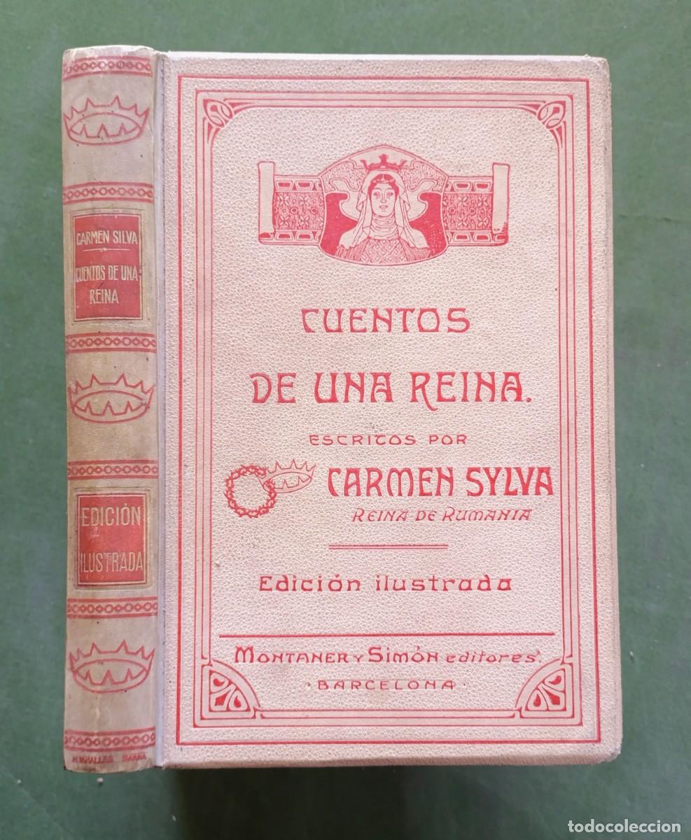Libros de segunda mano: CUENTOS DE UNA REINA. ESCRITOS POR CARMEN SYLVA, REINA DE RUMANIA - MONTANER Y SIMON - 1906.