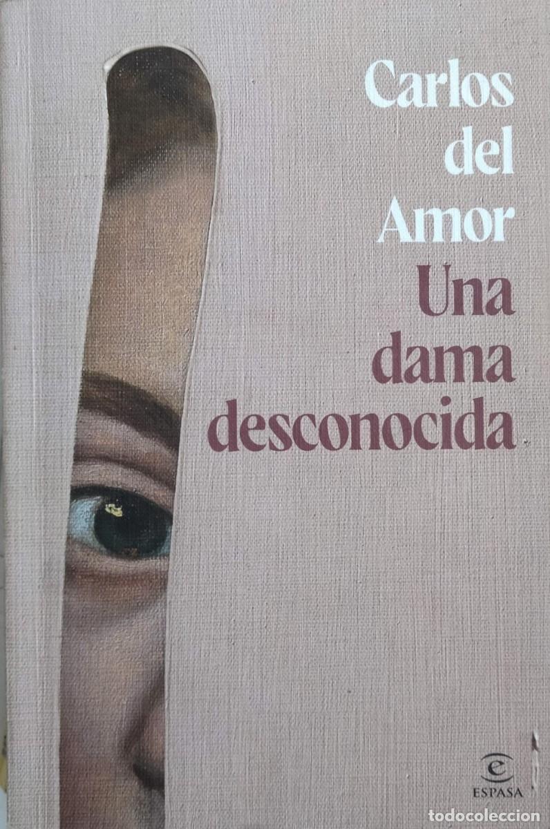 Libros de segunda mano: Carlos de Amor-Una dama desconocida.Espasa.2025.