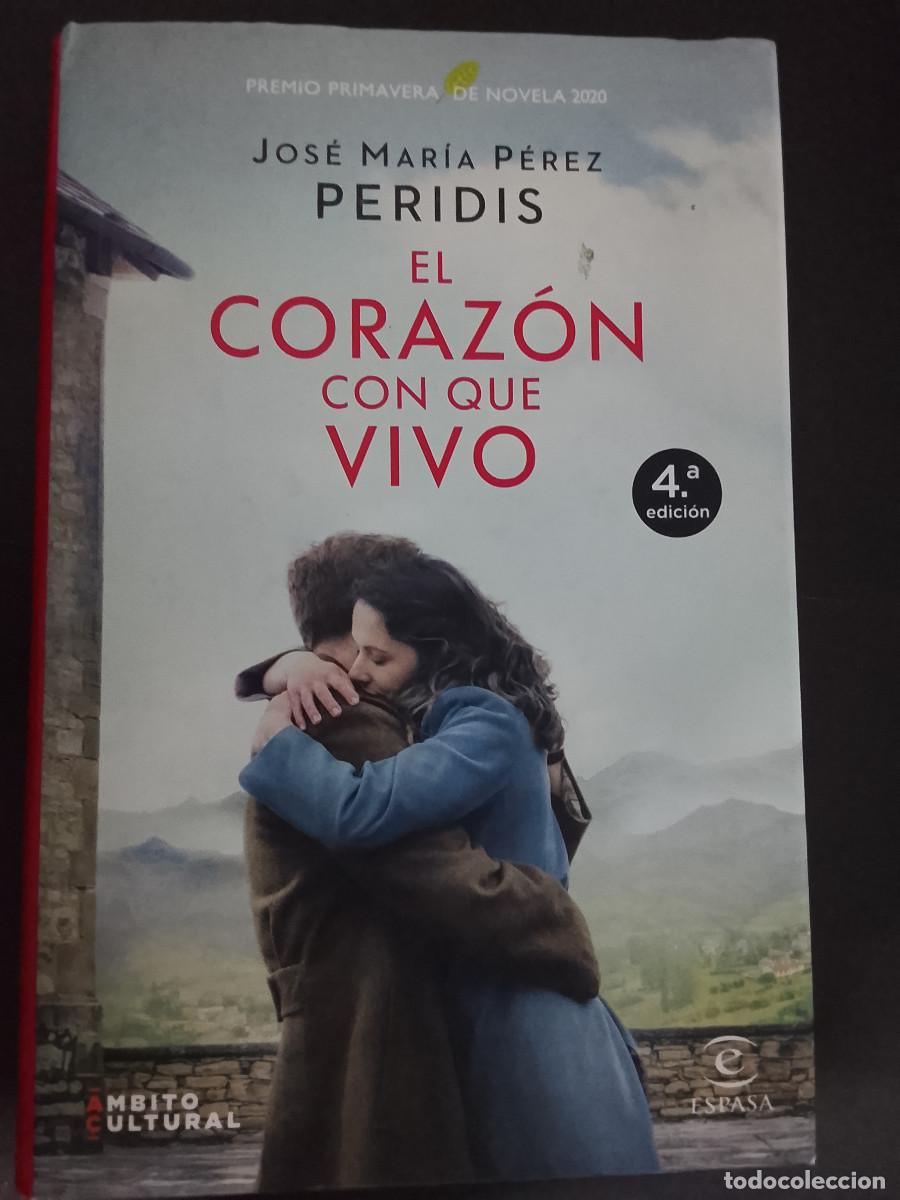 Libros de segunda mano: Jos&eacute; Mar&iacute;a P&eacute;rez, Peridis: El coraz&oacute;n con que vivo (Espasa Libros. 2020) Dedicado por el autor