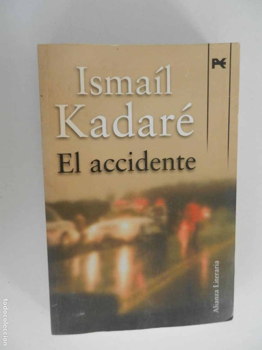 Libros de segunda mano: EL ACCIDENTE - ISMA&Iacute;L KADAR&Eacute; - ALIANZA LITERARIA 2009.