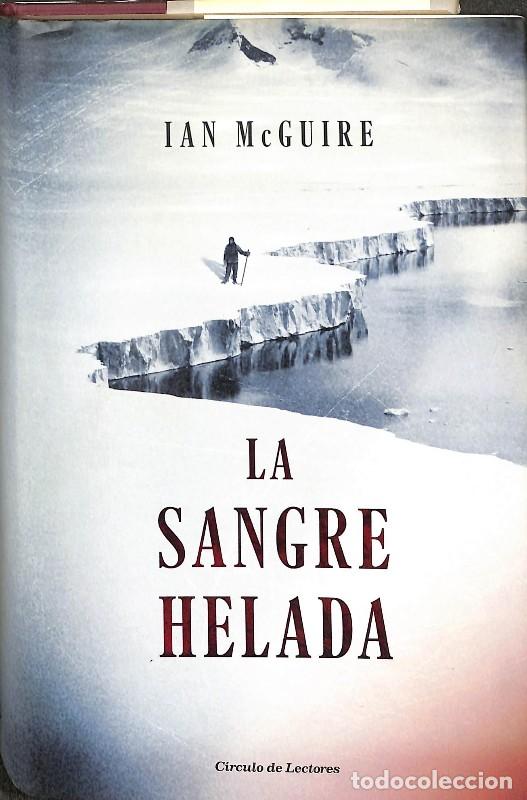 Libros de segunda mano: La Sangre Helada - Ian McGuire - C&iacute;rculo de Lectores